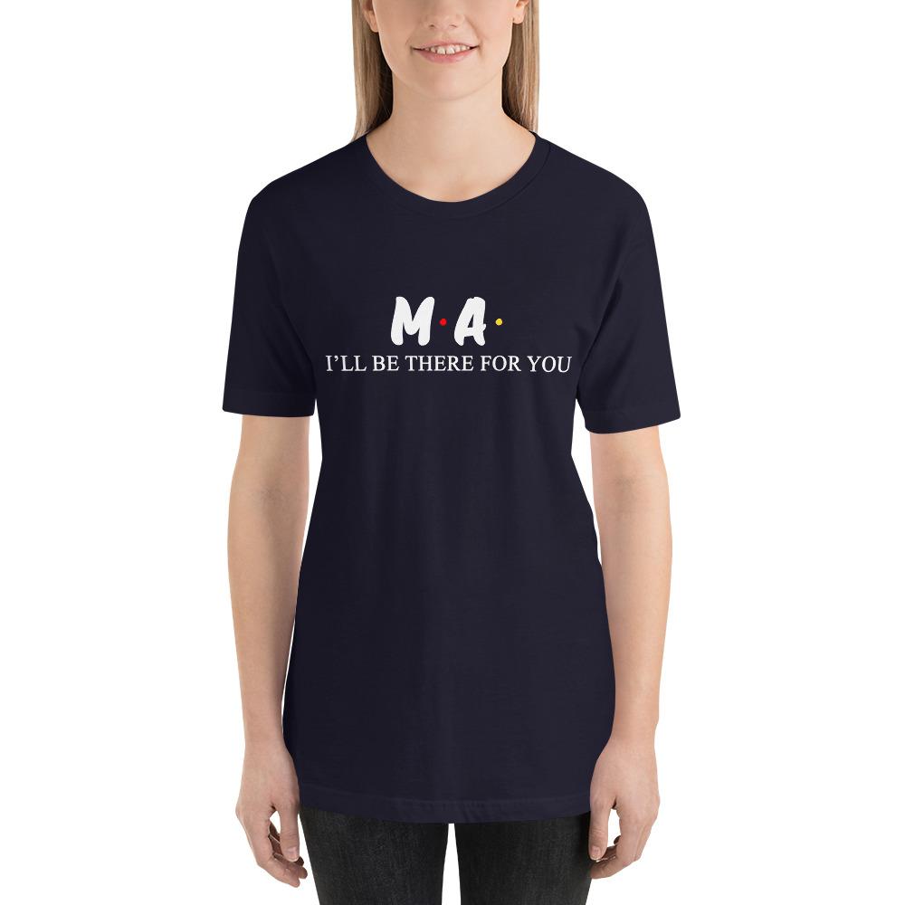 MA T Shirt - Nurse I'll be there for you